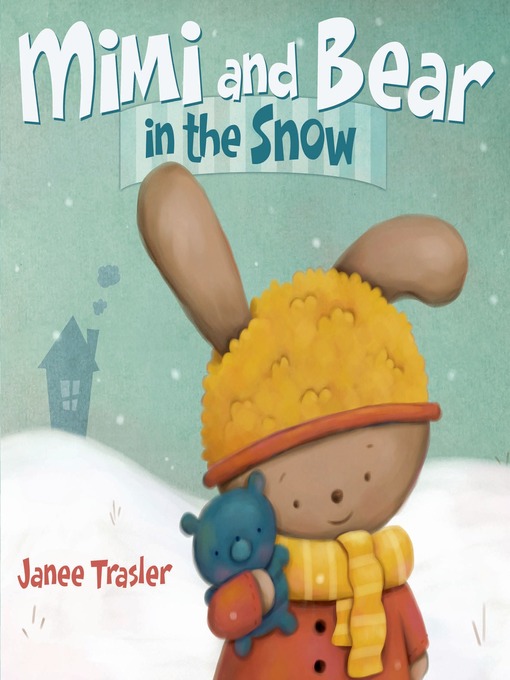 Title details for Mimi and Bear in the Snow by Janee Trasler - Wait list